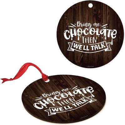 MDF Ornament Bring Me Chocolate Then Image 3