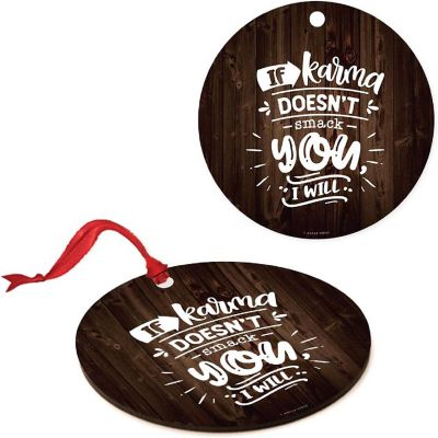 MDF Ornament If Karma Doesn't Smack You Image 3