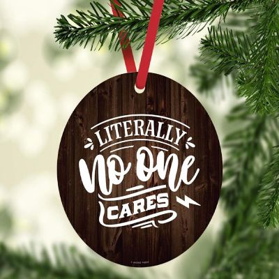 MDF Ornament Literally No One Cares Image 1