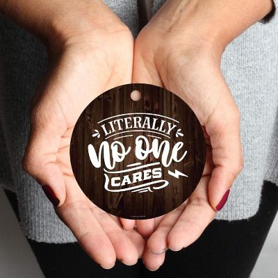 MDF Ornament Literally No One Cares Image 1