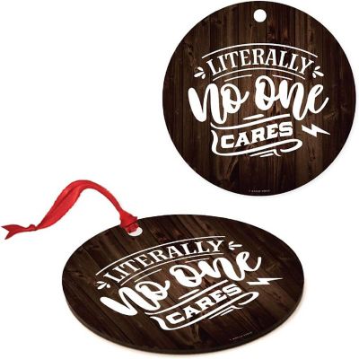 MDF Ornament Literally No One Cares Image 3