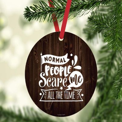 MDF Ornament Normal People Scare Me Image 1