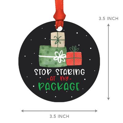 MDF Ornament  Stop Staring at My Pkg Image 2