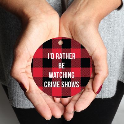MDF Wood Ornament  Rather Be Crime Shows Image 1