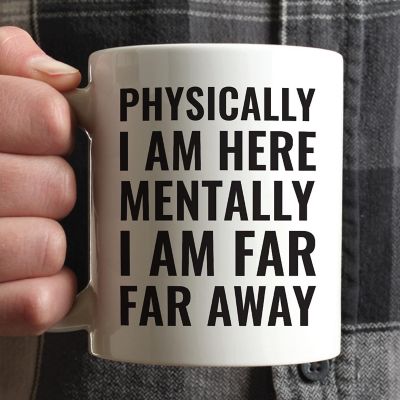 Mentally Far Away ceramic mug Image 1