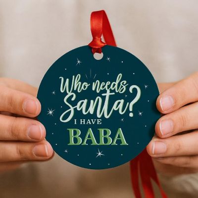 Metal Ornament Needs Santa? I Have Baba Image 1