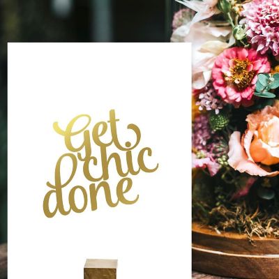 Metallic Gold Print Get Chic Done 8.5x11 Image 1
