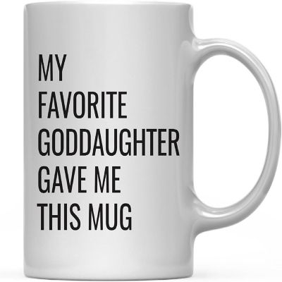 My Favorite Goddaughter Gave Me This Mug Image 2