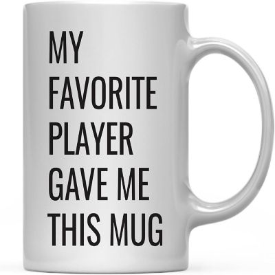 My Favorite Player Gave Me This Mug Image 2