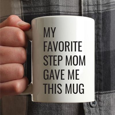 My Favorite Step Mom Gave Me This Mug Image 1