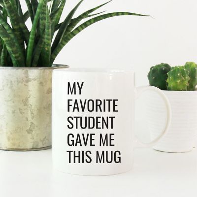 My Favorite Student Gave Me This Mug Image 1