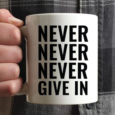 Never Give In Ceramic Mug Image 1