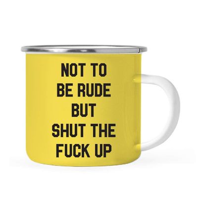 Not to Be Rude Shut Up 11oz Campfire Mug Image 1