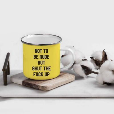Not to Be Rude Shut Up 11oz Campfire Mug Image 1