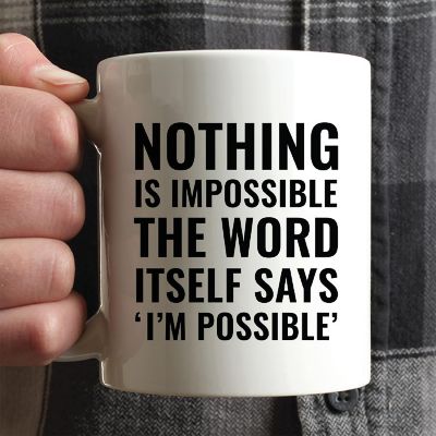 Nothing Is Impossible Ceramic Mug Image 1