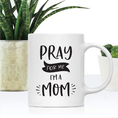 Pray for Me I'm a Mom Ceramic Mug Image 1