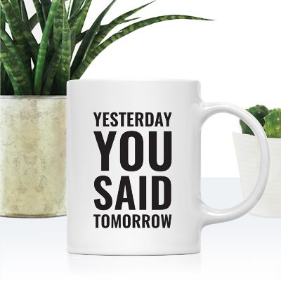 Said Tomorrow Yesterday Ceramic Mug Image 1