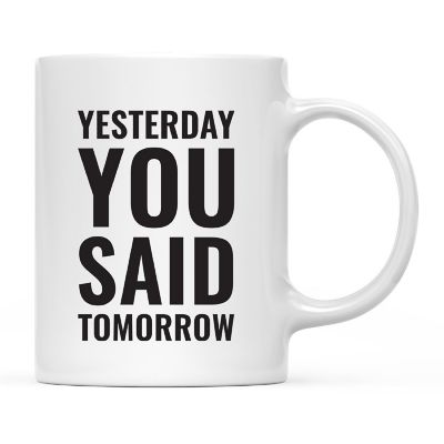 Said Tomorrow Yesterday Ceramic Mug Image 2