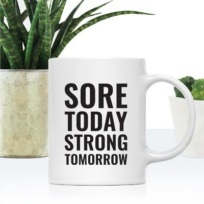 Sore Today Strong Tomorrow Ceramic Mug Image 1