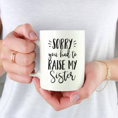 Sorry You Raised My Sister Ceramic Mug Image 1