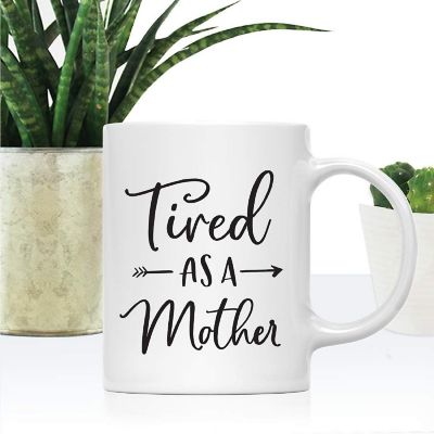 Tired As a Mother Ceramic Mug Image 1