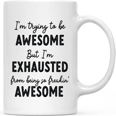 Trying To Be Awesome Ceramic Coffee Mug Image 3