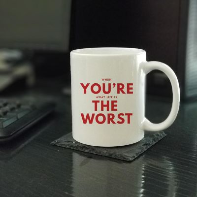 When You're Away Worst ceramic mug Image 1