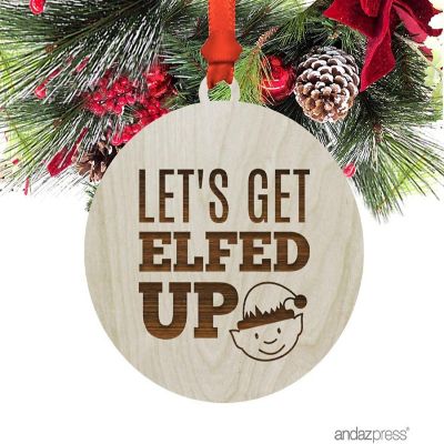 Wood Ornament Let's Get Elfed Up, Elf Image 1