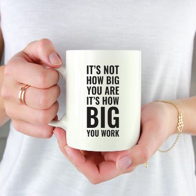 Work Big Not Big You Ceramic Mug Image 1