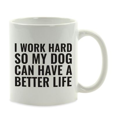 Work Hard Dog Better Life ceramic mug Image 2