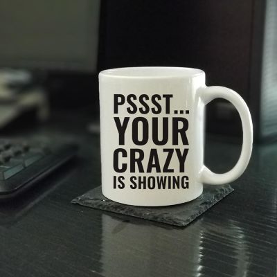 Your Crazy Is Showing ceramic mug Image 1