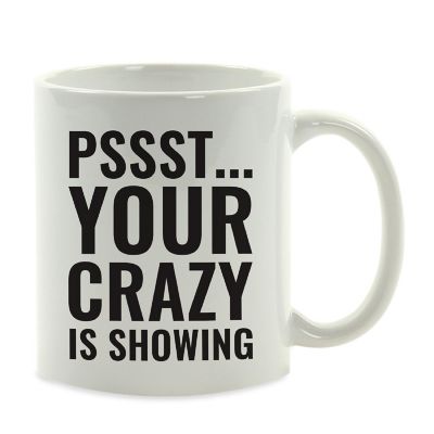 Your Crazy Is Showing ceramic mug Image 2