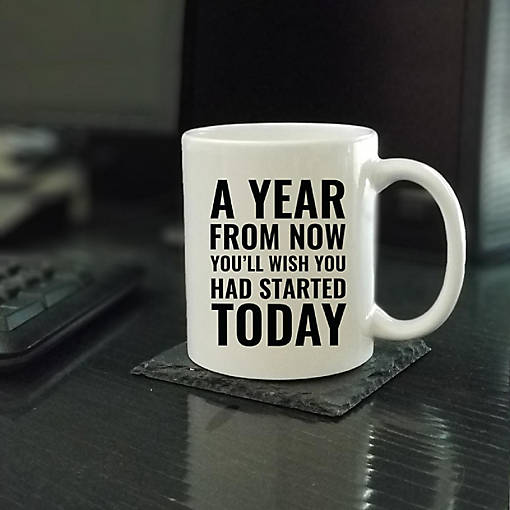 A Year From Now Start Today Ceramic Mug