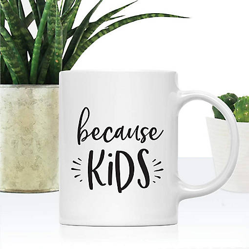 Because Kids Ceramic Mug