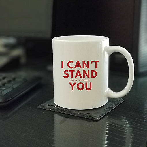 Can't Stand Without You ceramic mug
