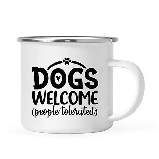 Dogs Welcome Tolerated 11oz Campfire