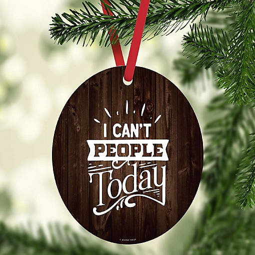 MDF Ornament I Can't People Today