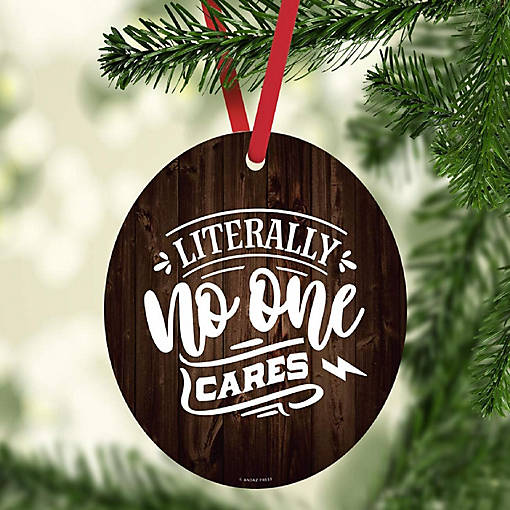 MDF Ornament Literally No One Cares
