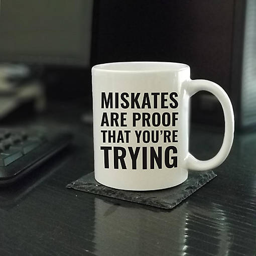 Mistakes Mean Trying ceramic mug
