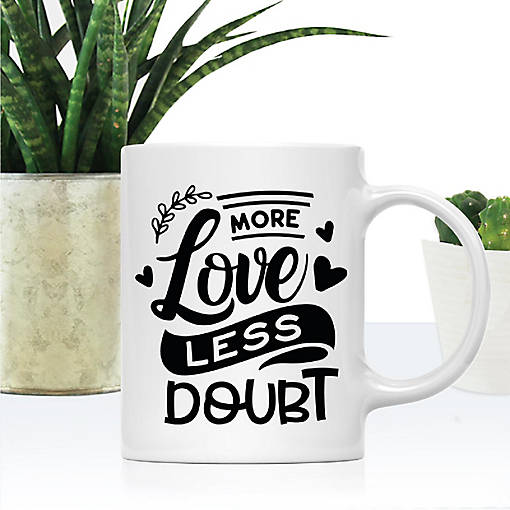 More Love Less Doubt Ceramic Mug