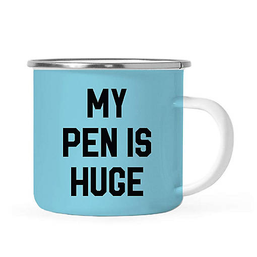 My Pen Is Huge 11oz Campfire Mug