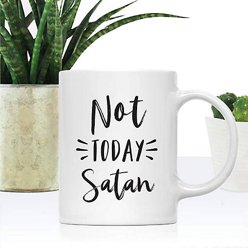 Not Today Satan Ceramic Mug