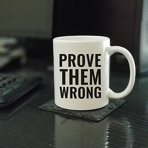 Prove Them Wrong ceramic mug