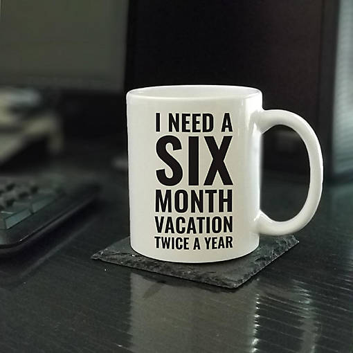 Six Month Vacation ceramic mug