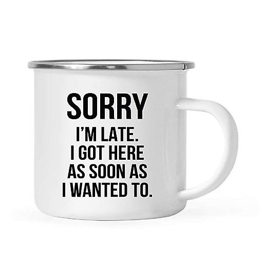 Sorry Im Late Wanted 11oz Mug