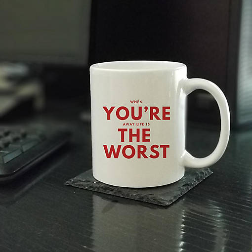 When You're Away Worst ceramic mug