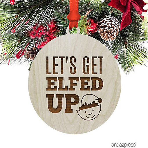 Wood Ornament Let's Get Elfed Up, Elf