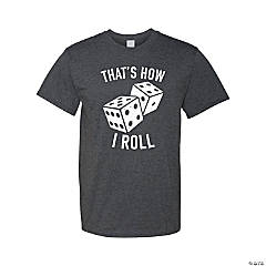 That’s How I Roll Adult’s T-Shirt - Extra Large