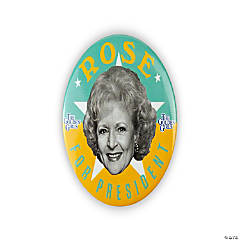 The Golden Girls Rose Presidential Campaign Button Pin  Measures 3 Inches