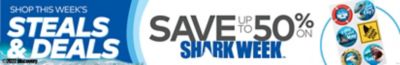 Shop This Week's Steals & Deals - Save up to 50% on Shark Week